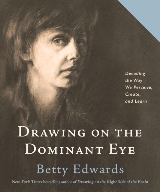 Betty Edwards - Drawing on The Dominant Eye, E-bok