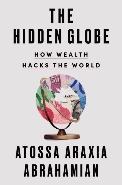 Atossa Araxia Abrahamian - Hidden Globe, E-bok