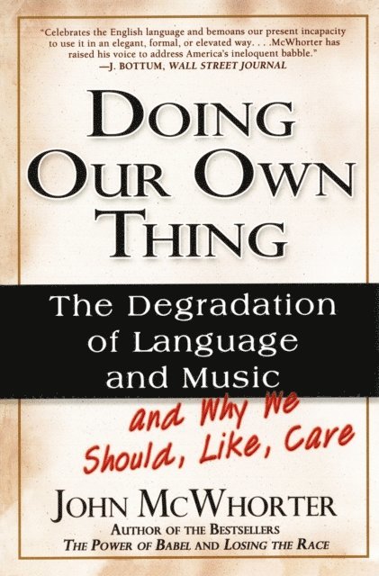John McWhorter - Doing Our Own Thing, E-bok