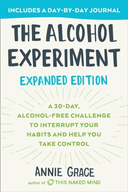 Annie Grace - Alcohol Experiment: Expanded Edition, E-bok