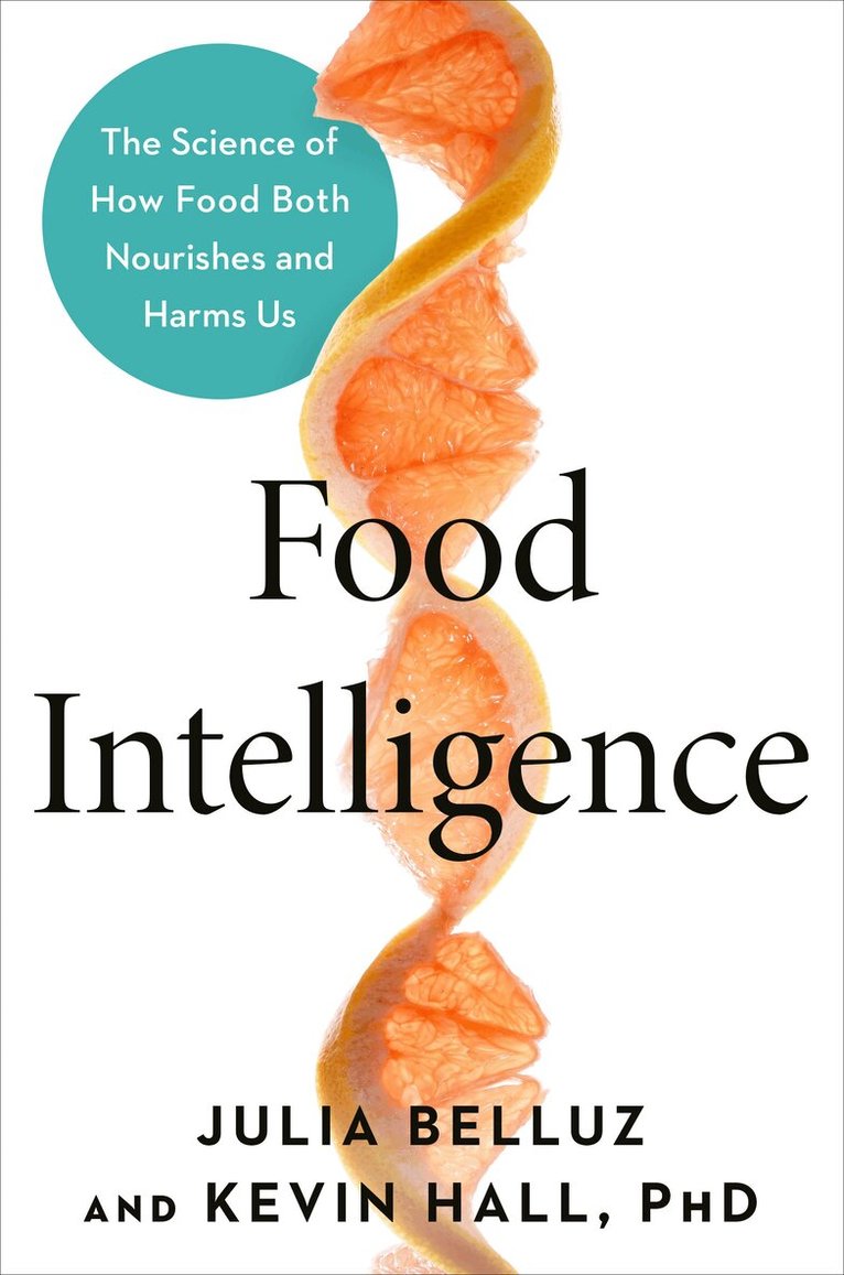 Julia Belluz, PhD Hall, Kevin - Food Intelligence, Inbunden
