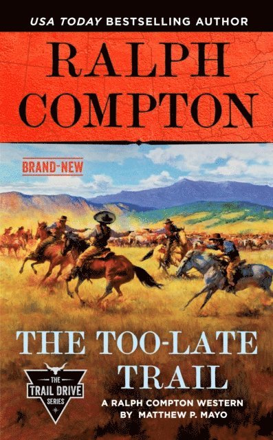 Ralph Compton, Matthew P. Mayo - Ralph Compton the Too-Late Trail, E-bok
