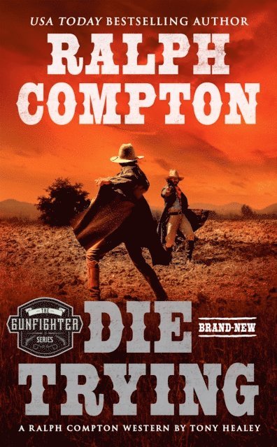 Ralph Compton, Tony Healey - Ralph Compton Die Trying, E-bok