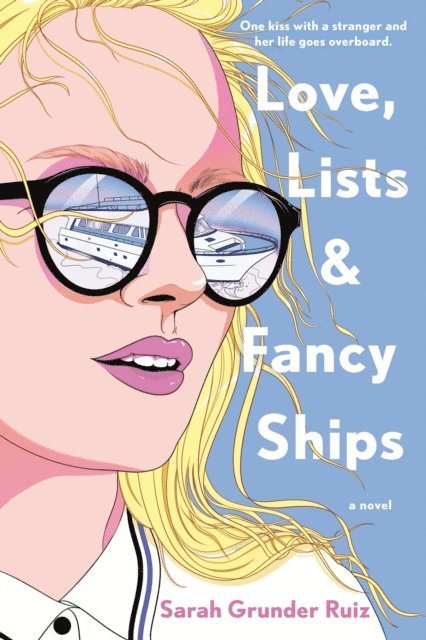 Sarah Grunder Ruiz - Love, Lists, and Fancy Ships, E-bok