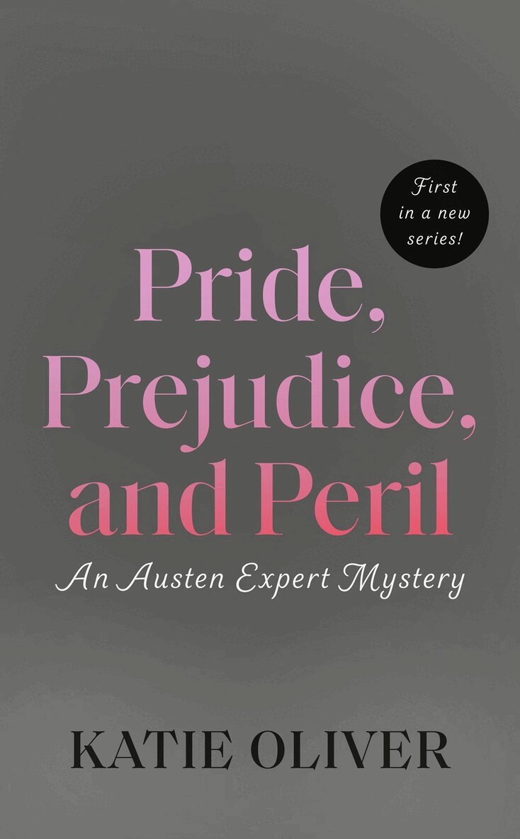 Katie Oliver - Pride, Prejudice, and Peril, Häftad