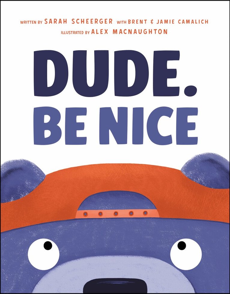 Sarah Scheerger - Dude. Be Nice, Inbunden