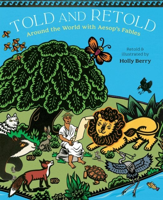 Holly Berry - Told and Retold: Around the World with Aesop's Fables, E-bok