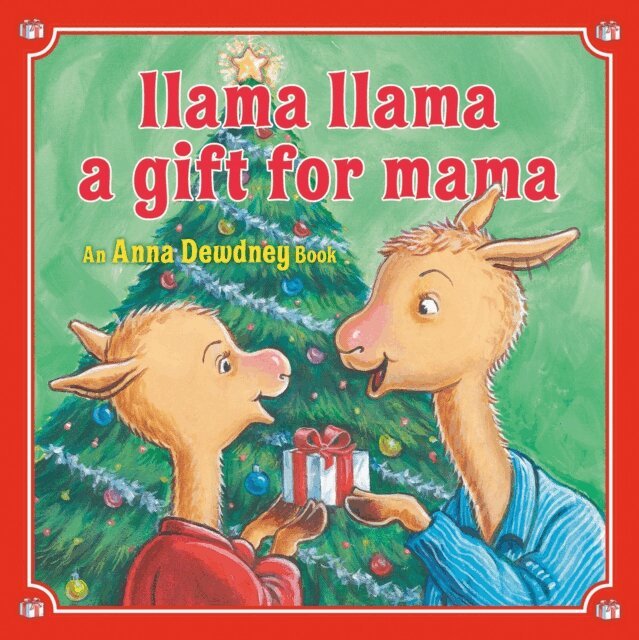 Anna Dewdney - Llama Llama: A Gift for Mama, E-bok