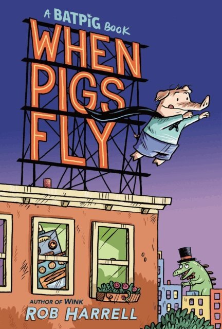 Rob Harrell - Batpig: When Pigs Fly, E-bok