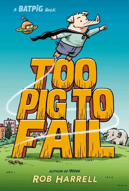 Rob Harrell - Batpig: Too Pig to Fail, E-bok