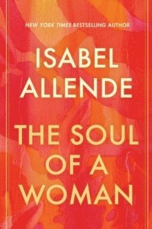Isabel Allende - The Soul of a Woman, Inbunden