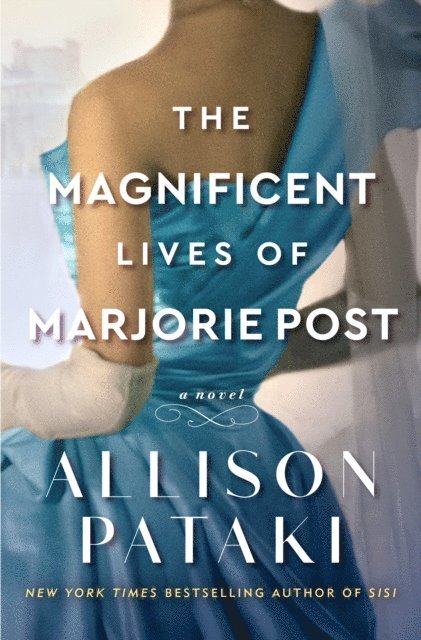 Allison Pataki - Magnificent Lives of Marjorie Post, E-bok