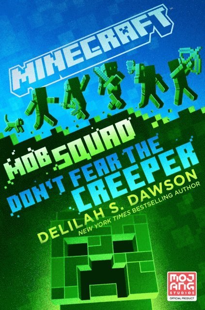 Delilah S. Dawson - Minecraft: Mob Squad: Don't Fear the Creeper, E-bok