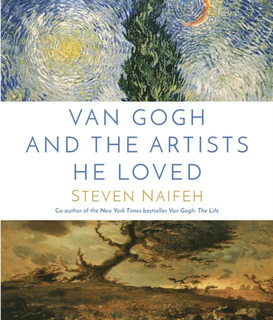Steven Naifeh - Van Gogh and the Artists He Loved, E-bok