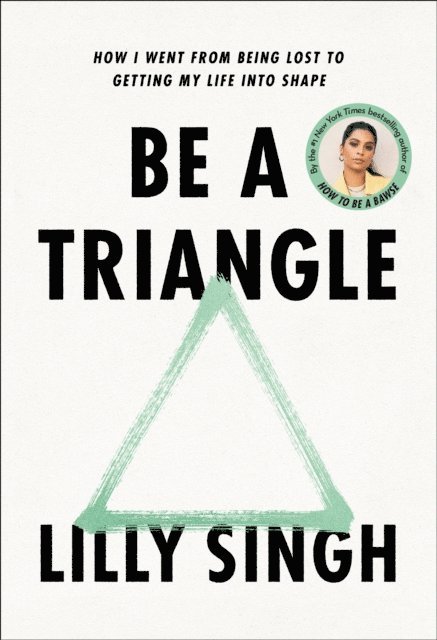 Lilly Singh - Be a Triangle, E-bok. Tillgänglighet: Lägg i varukorg