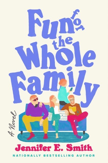 Jennifer E. Smith - Fun for the Whole Family, E-bok