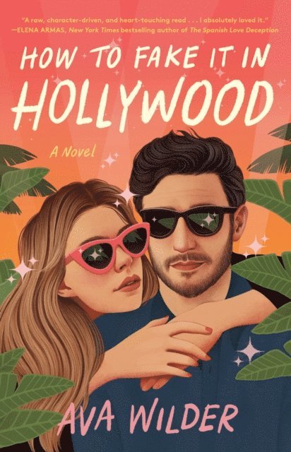 Ava Wilder - How to Fake It in Hollywood, E-bok