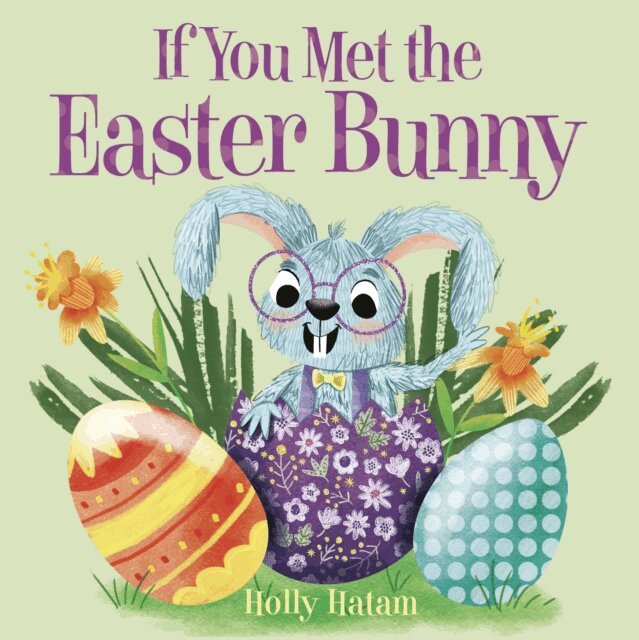 Holly Hatam - If You Met the Easter Bunny, E-bok
