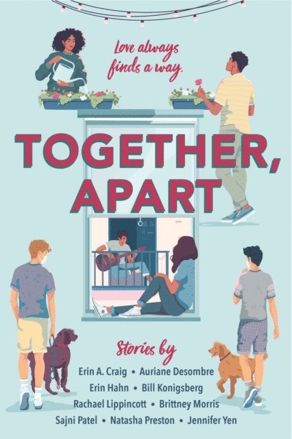 Jennifer Yen, Natasha Preston, Sajni Patel, Brittney Morris, Rachael Lippincott, Bill Konigsberg, Erin Hahn, Auriane Desombre, Erin A. Craig - Together, Apart, E-bok