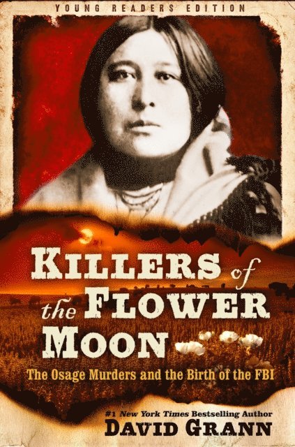 David Grann - Killers of the Flower Moon: Adapted for Young Readers, E-bok