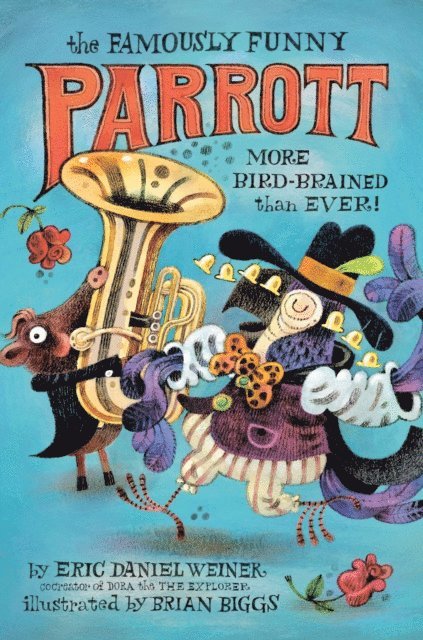 Eric Daniel Weiner - Famously Funny Parrott: More Bird-Brained Than Ever!, E-bok