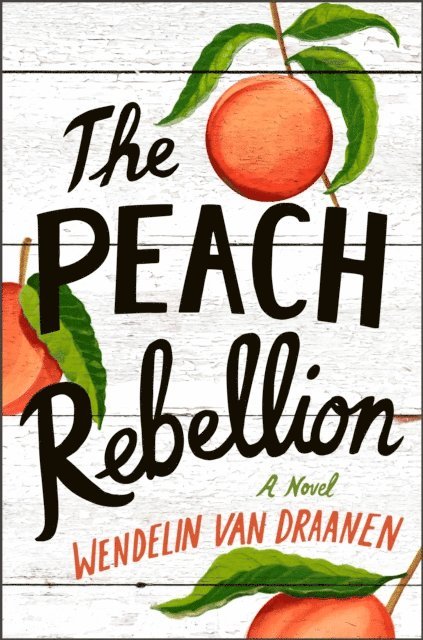 Wendelin Van Draanen - Peach Rebellion, E-bok