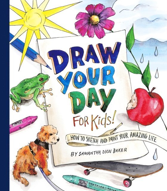 Samantha Dion Baker - Draw Your Day for Kids!, E-bok