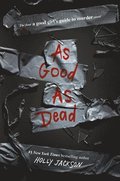 As Good as Dead: The Finale to a Good Girl's Guide to Murder