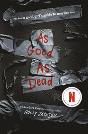 As Good as Dead: The Finale to a Good Girl's Guide to Murder