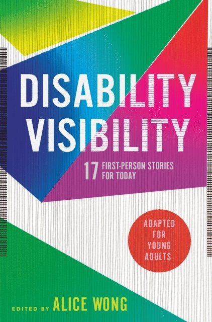 Alice Wong - Disability Visibility (Adapted for Young Adults), E-bok