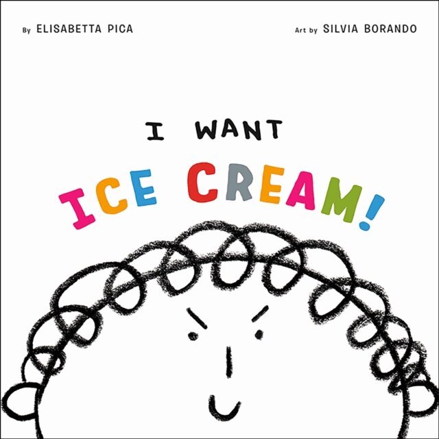 Elisabetta Pica - I Want Ice Cream!, E-bok