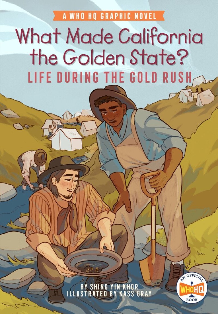 Shing Yin Khor, Who HQ - What Made California the Golden State?: Life During the Gold Rush, Häftad