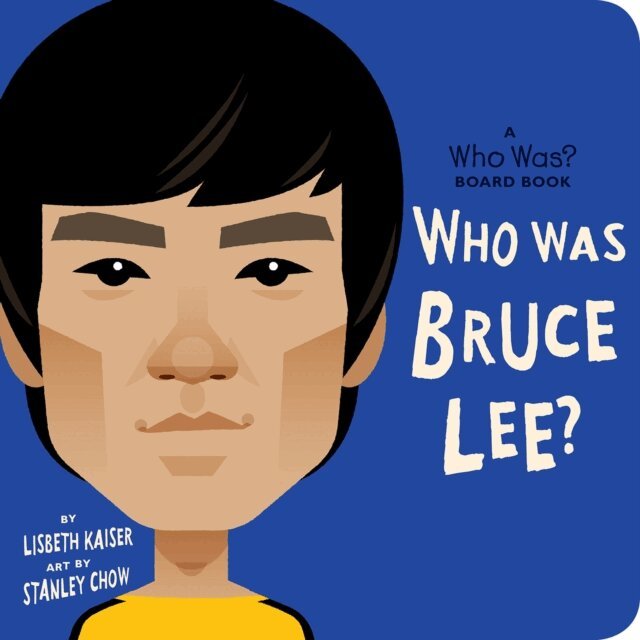 Lisbeth Kaiser - Who Was Bruce Lee?: A Who Was? Board Book, E-bok