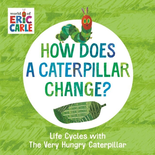 Eric Carle - How Does a Caterpillar Change?, E-bok
