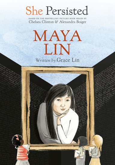 Grace Lin, Chelsea Clinton - She Persisted: Maya Lin, Inbunden
