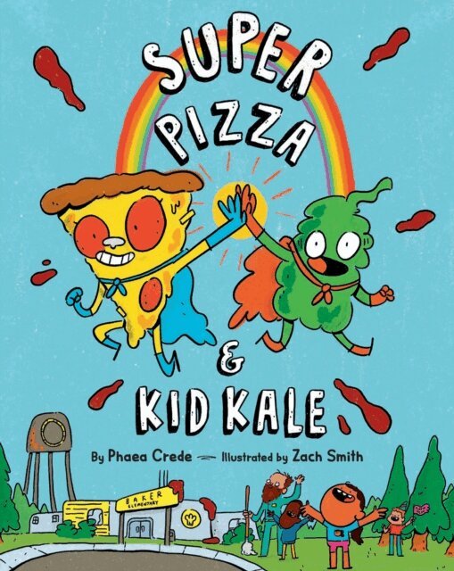 Phaea Crede - Super Pizza & Kid Kale, E-bok