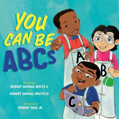 Robert Samuel White III, Robert Samuel White II - You Can Be ABCs, E-bok