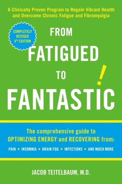 Jacob Teitelbaum M.D. - From Fatigued to Fantastic!, E-bok