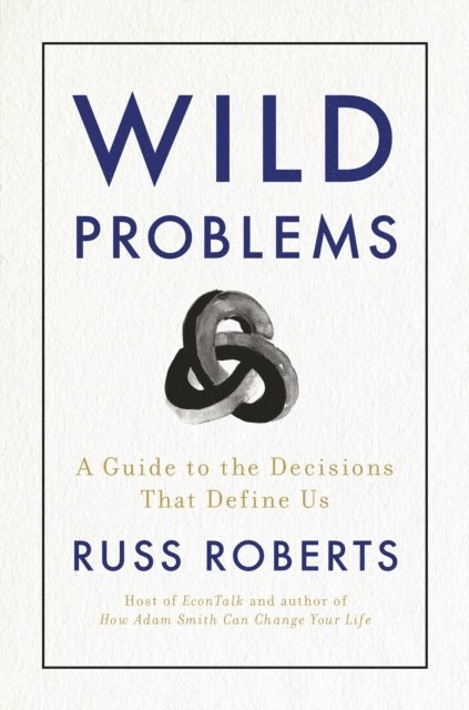 Russ Roberts - Wild Problems, E-bok
