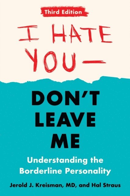 Hal Straus, Jerold J. Kreisman - I Hate You--Don't Leave Me: Third Edition, E-bok