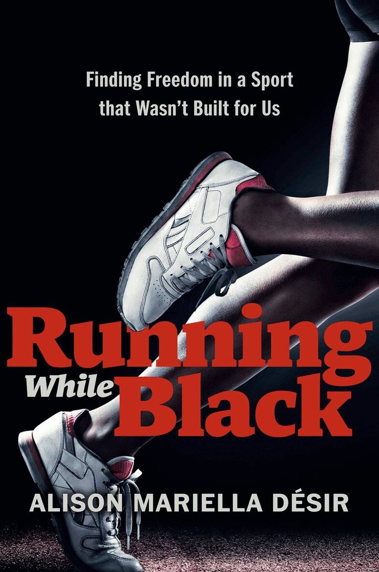 Alison Mariella Desir - Running While Black, Inbunden