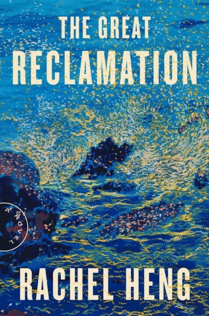 Rachel Heng - Great Reclamation, E-bok