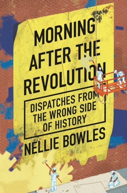 Nellie Bowles - Morning After the Revolution, E-bok