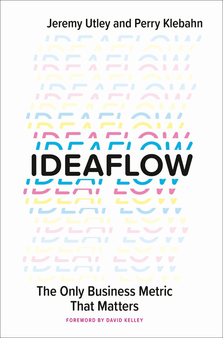 Jeremy Utley, Perry Klebahn - Ideaflow, Inbunden