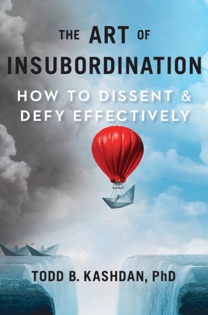 Todd B. Kashdan - Art of Insubordination, E-bok