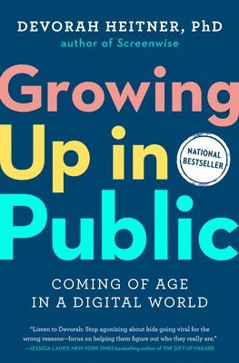 Devorah Heitner - Growing Up in Public, Inbunden. Tillgänglighet: Lägg i varukorg