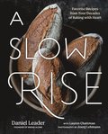 A Slow Rise: Favorite Recipes from Four Decades of Baking with Heart