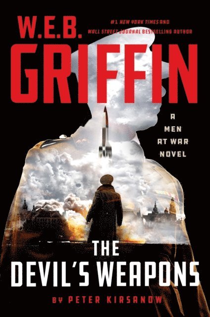 Peter Kirsanow - W. E. B. Griffin The Devil's Weapons, E-bok