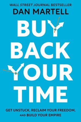 Buy Back Your Time av Dan Martell