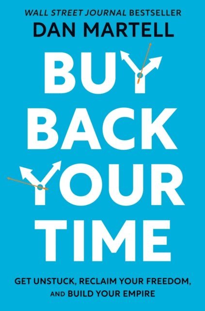 Dan Martell - Buy Back Your Time, E-bok